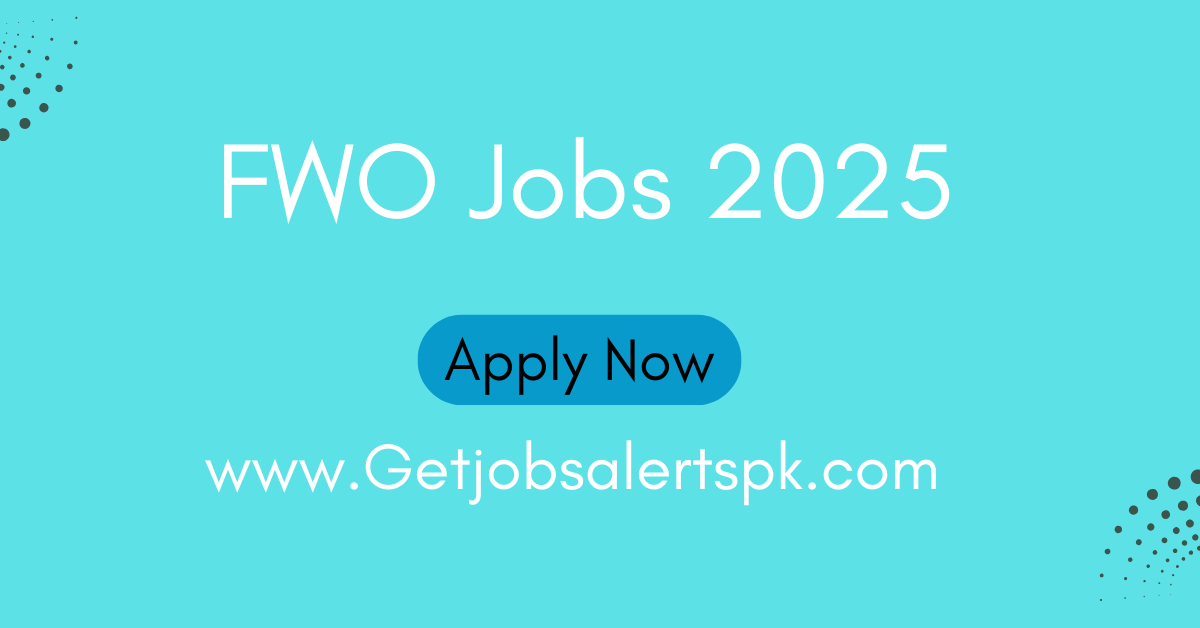 FWO Jobs 2025 | Frontier Works Organization Latest Vacancies