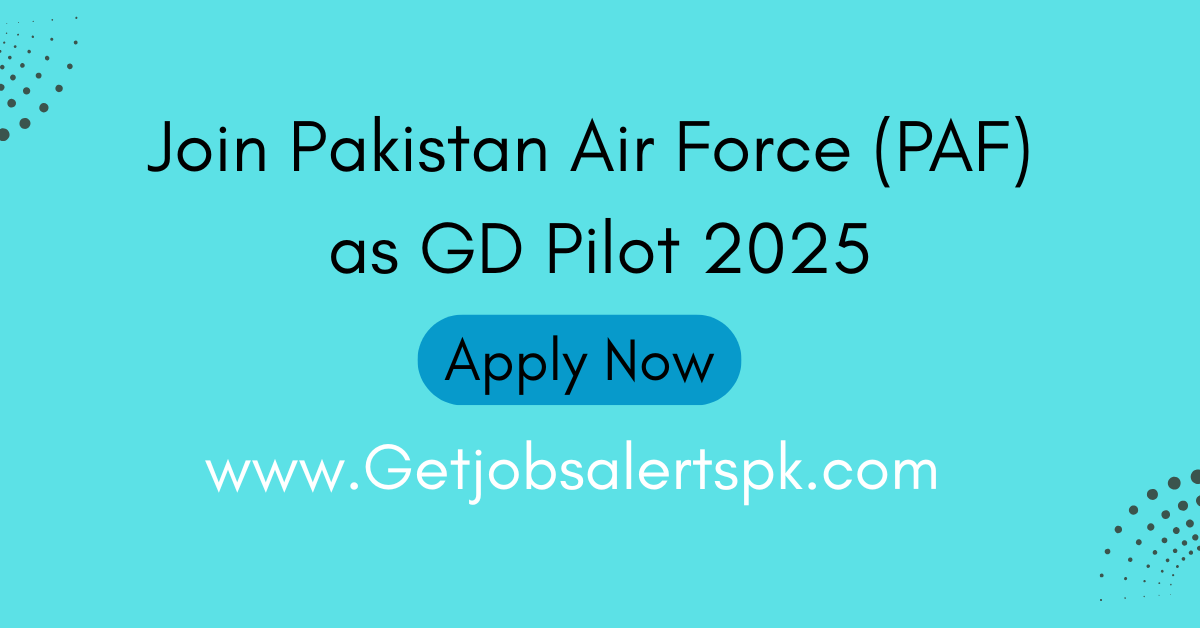 Join Pakistan Air Force (PAF) as GD Pilot 2025