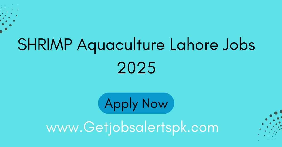 SHRIMP Aquaculture Lahore Jobs 2025